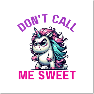 Angry  Unicorn "Don't Call Me Sweet" Attitude Posters and Art